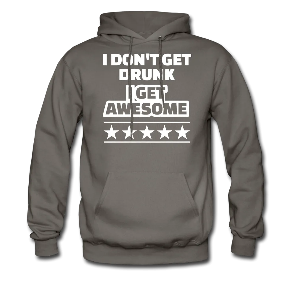 I Don't Get Drunk I Get Awesome Men's Hoodie