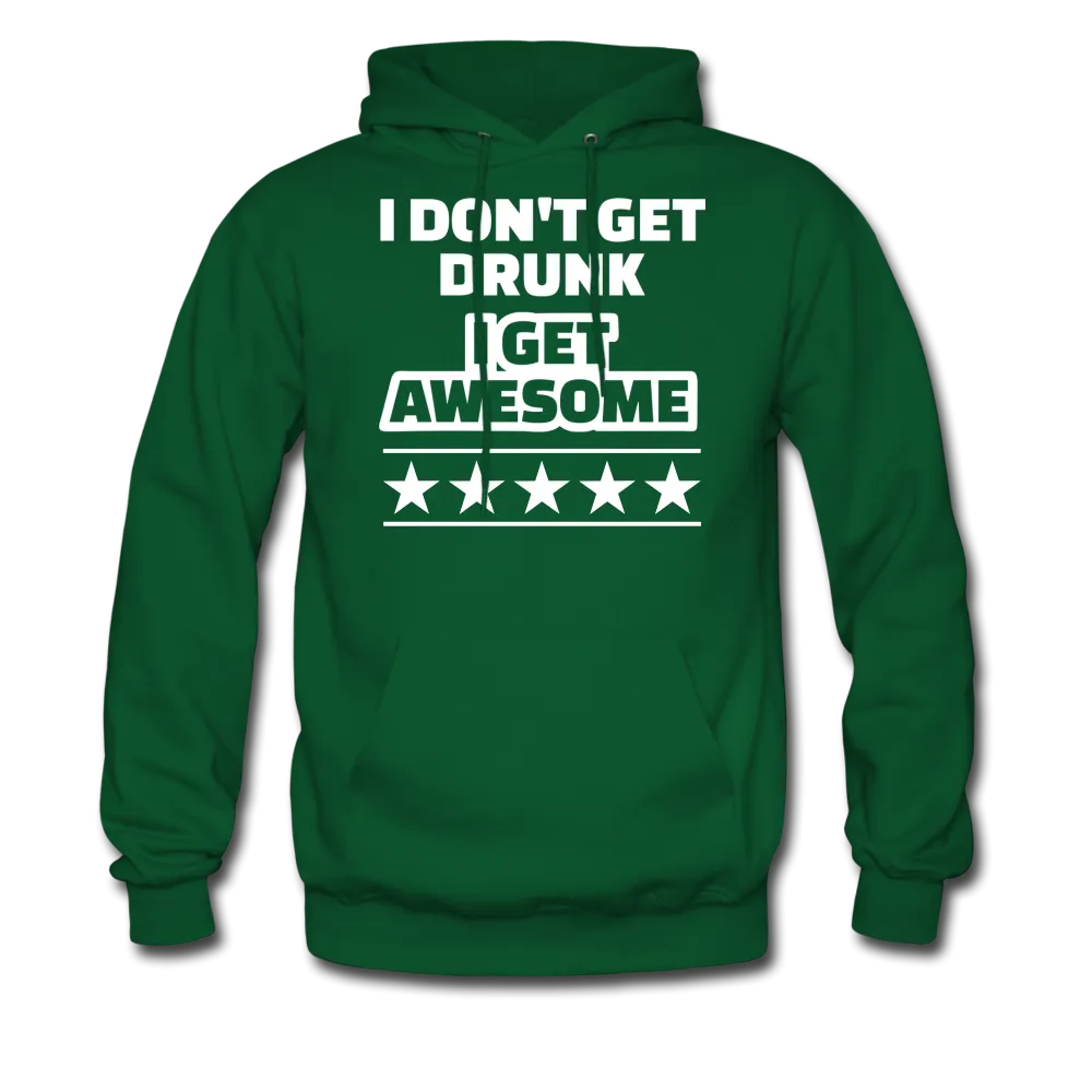 I Don't Get Drunk I Get Awesome Men's Hoodie