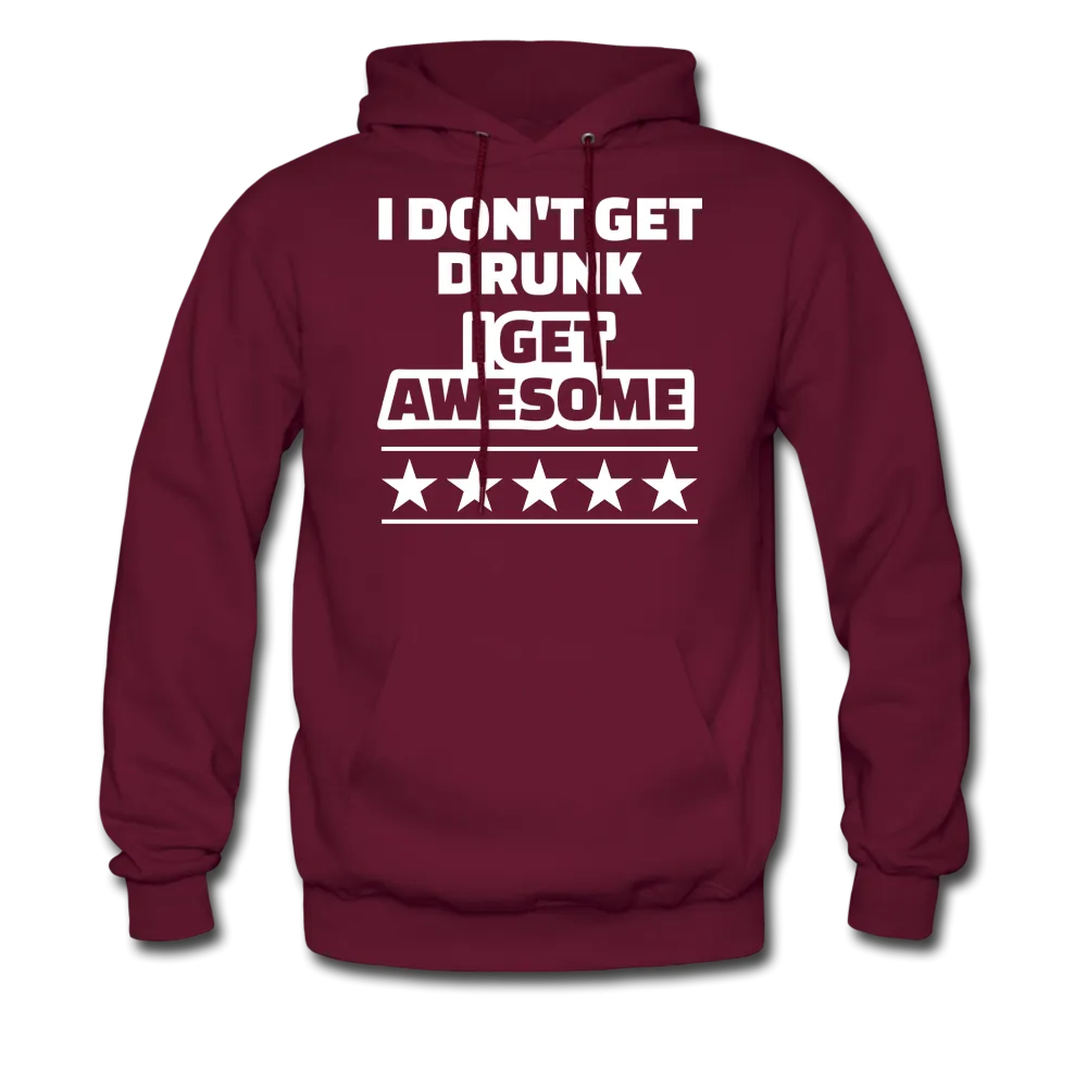 I Don't Get Drunk I Get Awesome Men's Hoodie